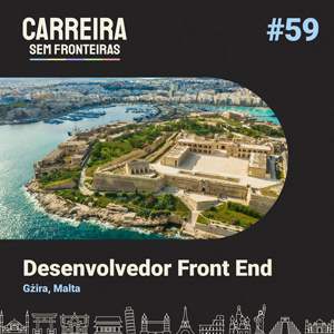Desenvolvedor Front End em Gżira, Malta – Carreira sem Fronteiras #59